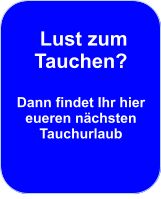 Lust zum Tauchen?  Dann findet Ihr hier eueren nächsten Tauchurlaub
